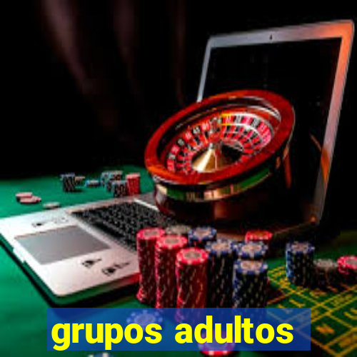 grupos adultos